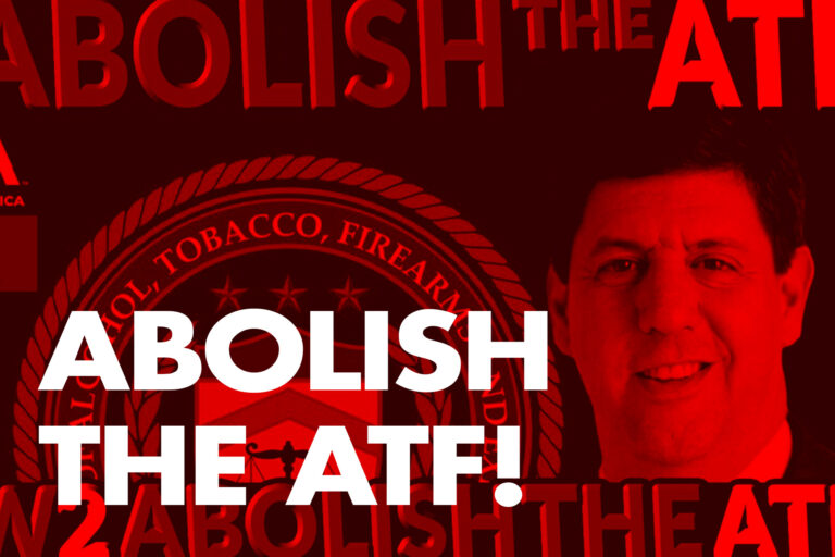 Abolish the ATF! But, HOW?